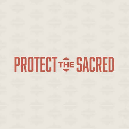 Protect the Sacred